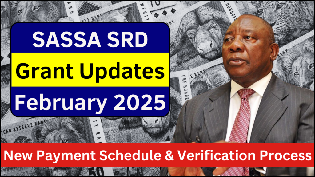 Updated SASSA SRD Grant Information for February 2025, What Beneficiaries Need to Know