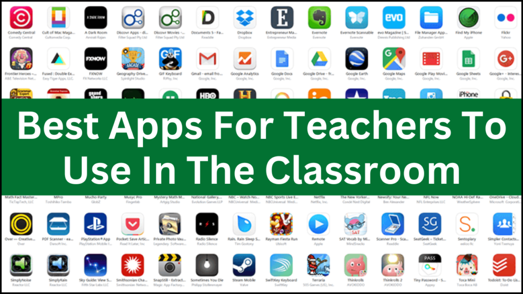 Best Apps For Teachers To Use In The Classroom