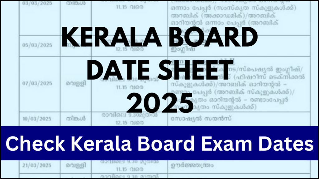 Kerala Board SSLC/12th Date Sheet 2025 Out, Check Kerala Board Exam Dates Now