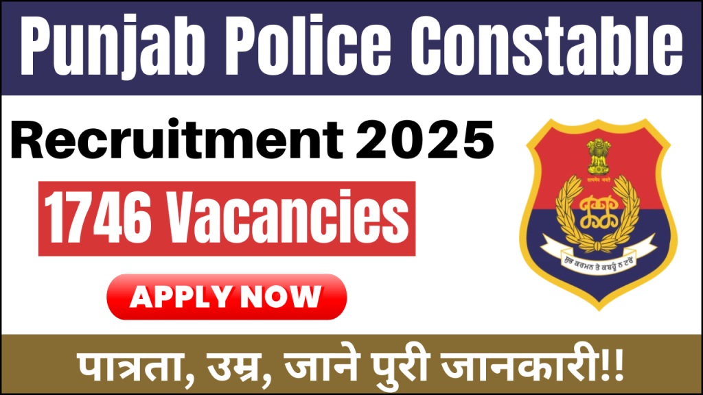 Punjab Police Recruitment 2025, 1,740+ Constable Vacancy, Selection Process & Exam Pattern