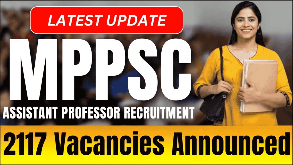 MPPSC Recruitment 2025, 2110+ Assistant Professor Posts, Eligibility and Application fee Structure