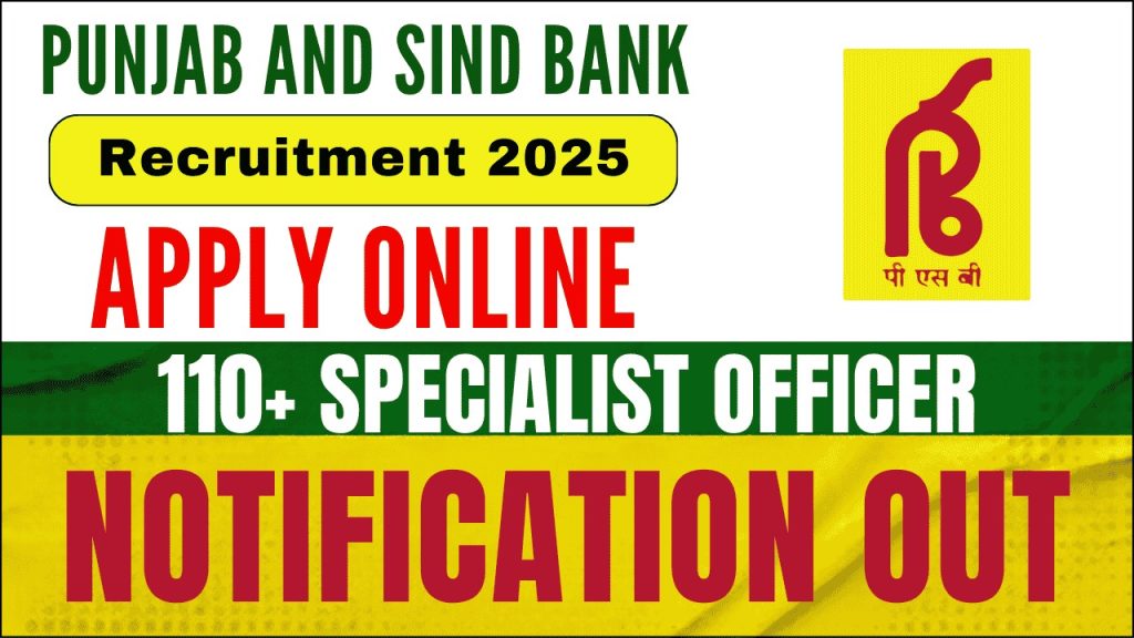 Punjab & Sind Bank Recruitment 2025, Eligibility, Application Fee & Selection Process