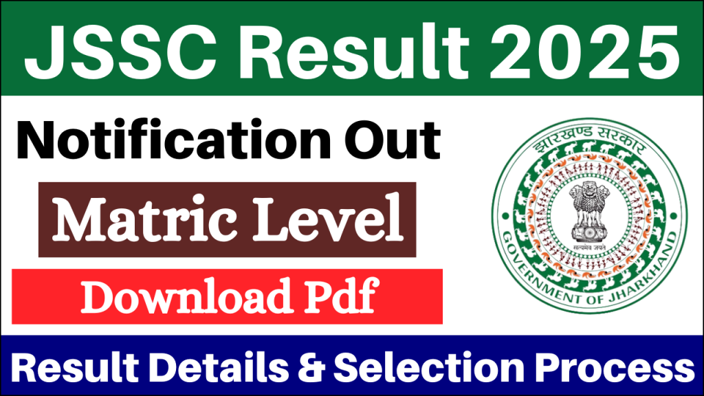 JSSC Matric Level Result 2025, Result Details & Selection Process