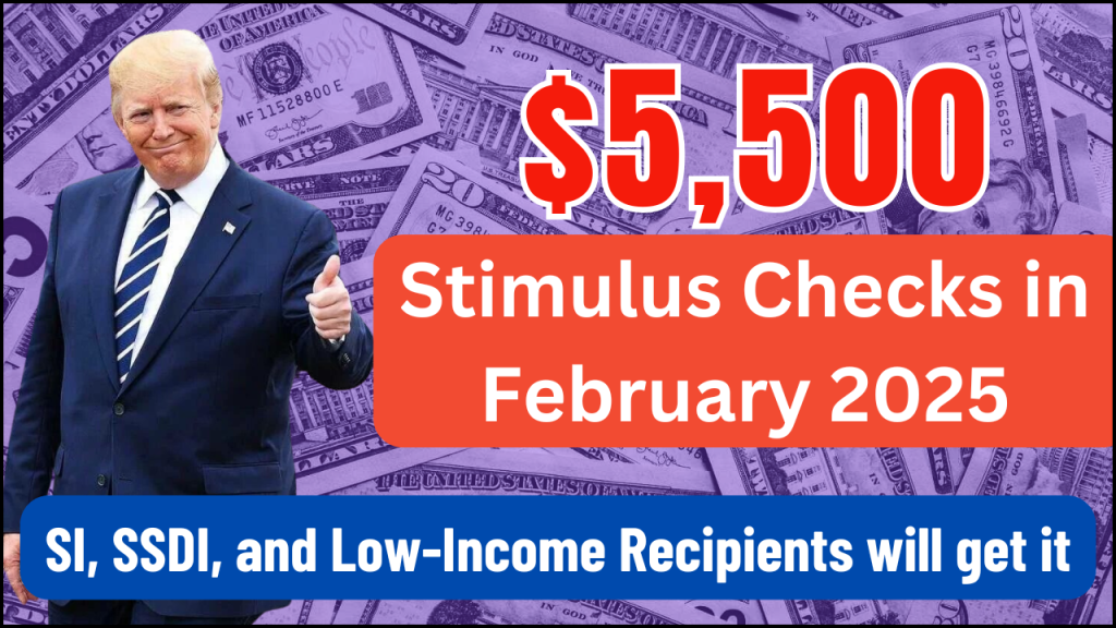 $5,500 Stimulus February 2025, Check Rumor for SSI, SSDI, and Low-Income Beneficiaries